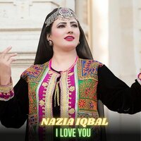 I Love You - Nazia iqbal & Bahadar Zeb & Azeem Khan