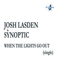 When the Lights Go Out - Josh Lasden & Synoptic