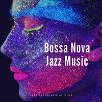 Bossa Nova Jazz Music #14 - Jazz Instrumental Club
