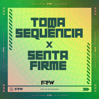 Toma Sequência X Senta Firme - DJ ADAL & MC Delux & FTW RECORDS