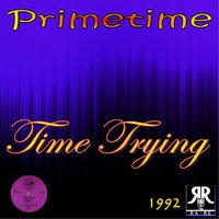 Time Trying - Primetime