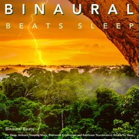 Thunderstorm Sounds for Sleep and Brainwave Entrainment - Binaural Beats Sleep
