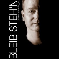 Bleib steh'n - Markus Maria Enggist
