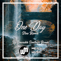 One Day Slow - Arash & Dj Daveskie Santiago