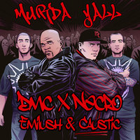 Murda Yall - DMC & Necro & Emilush & CaustiC & D.M.C. & DMC, Necro, Emilush, Caustic