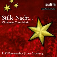 Stille Nacht, heilige Nacht - Uwe Gronostay & RIAS Kammerchor & Франц Грубер