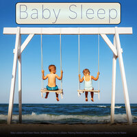 Baby Lullaby - Deep Sleep and Ocean Waves - Baby Sleep Music & Baby Sleep Music Solitude & Pure Baby Sleep