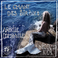 Le chant des sirènes (We Bleed For The Ocean) - Arielle Dombasle & Nicolas Ker