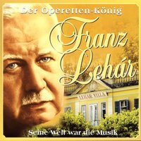 Das Land Des Lächelns - Friedl Pöltinger & Erni Bieler & Maria König & Alice Gross-Jirech & Orchester der Volksoper Wien & Paul Walter