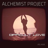 Difficult Love - Alchemist Project