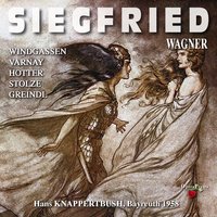 Siegfried, Act III, Scene 9: "Das ist kein Mann!" (Siegfried) - Wolfgang Windgassen & Orchester der Bayreuther Festspiele & Hans Knappertsbuch & Рихард Вагнер