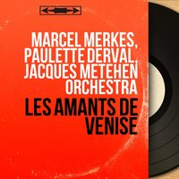 Les amants de Venise: "Oh charmant jardin" (Chœur) - Jacques Météhen Orchestra & Jacques Météhen & Jacques Météhen Chorus & Jacques Metehen Orchestra, Jacques Metehen, Jacques Metehen Chorus