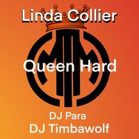 Queen Hard - Linda Collier & DJ Timbawolf