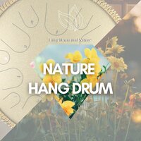 Lightness of Being - Hang Drum & Hang Drum Meditation & Hang Drum and Nature