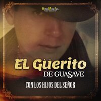 Entre Perico y Perico - El Guerito de Guasave & Los Hijos del Señor