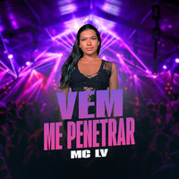 Vem Me Penetrar - Mc LV