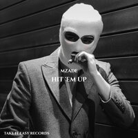Hit 'Em Up - Mzade