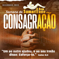 Pr. Silvano Moraes na Consagração do Bom Samaritano  | 28/12/2022 - O Bom Samaritano