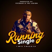 Running  P2 - I Am A. S.M.O.O.T.H & The Legion