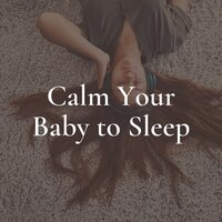 Calm Your Baby to Sleep, Pt. 15 - White Noise for Babies