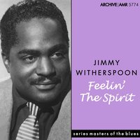 Nobody Knows the Troubles I've Seen - Jimmy Witherspoon