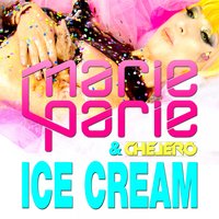 Ice Cream - Marie Parie & Chelero