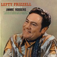 Lullaby Yodel - Lefty Frizzell