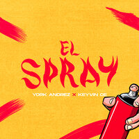 El Spray - York Andrez & Keyvin Ce