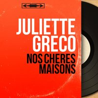 Nos chères maisons - Juliette Gréco & André Popp et son Orchestre
