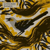 Ain't Got Time - Les Frères Bandini