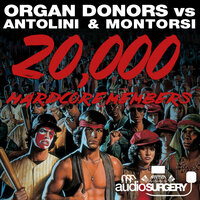 20,000 Hardcore Members - Organ Donors & Antolini & Montorsi