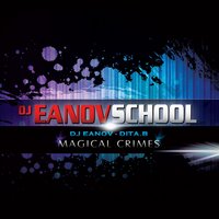 Magical Crimes - Dj Eanov & Dita.B