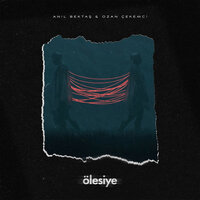 Ölesiye - Anıl Bektaş & Ozan Çekemci