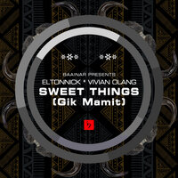 Sweet Things - Eltonnick & Vivian Olang