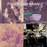 Grand Backdrops for Quarantine - French Cafe Music