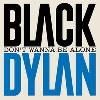 Don´t Wanna Be Alone - Black Dylan & ShaQ