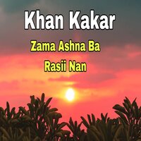 Kushala Na Pata Kazi - Khan Kakar