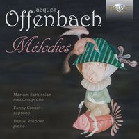 Was fliesset auf dem Felde - Mariam Sarkissian, Fanny Crouet & Daniel Propper & Жак Оффенбах