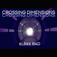 Crossing Dimensions - ELBee BaD