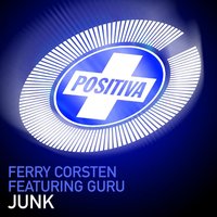 Junk (Feat. Guru) - Ferry Corsten & Guru