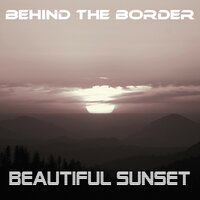 Beautiful Sunset - Behind the Border