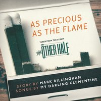 As Precious as the Flame - My Darling Clementine