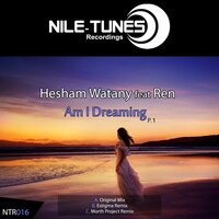 Am I Dreaming - Hesham Watany & Ren & Estigma
