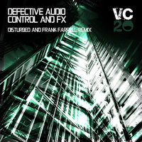 Control & FX - Defective Audio & Disturbed & Frank Farrell