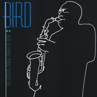 I Get A Kick Out Of You - Charlie Parker Quintet