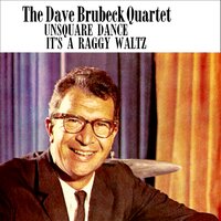 Unsquare Dance - Dave Brubeck Quartet