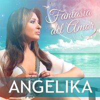 Fantasia del Amor - ANGELIKA