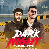 Dark Night - Tustar & Fateh
