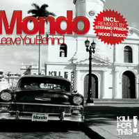 Leave You Behind - Mondo