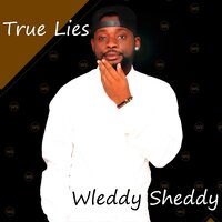 True Lies - Wleddy Sheddy